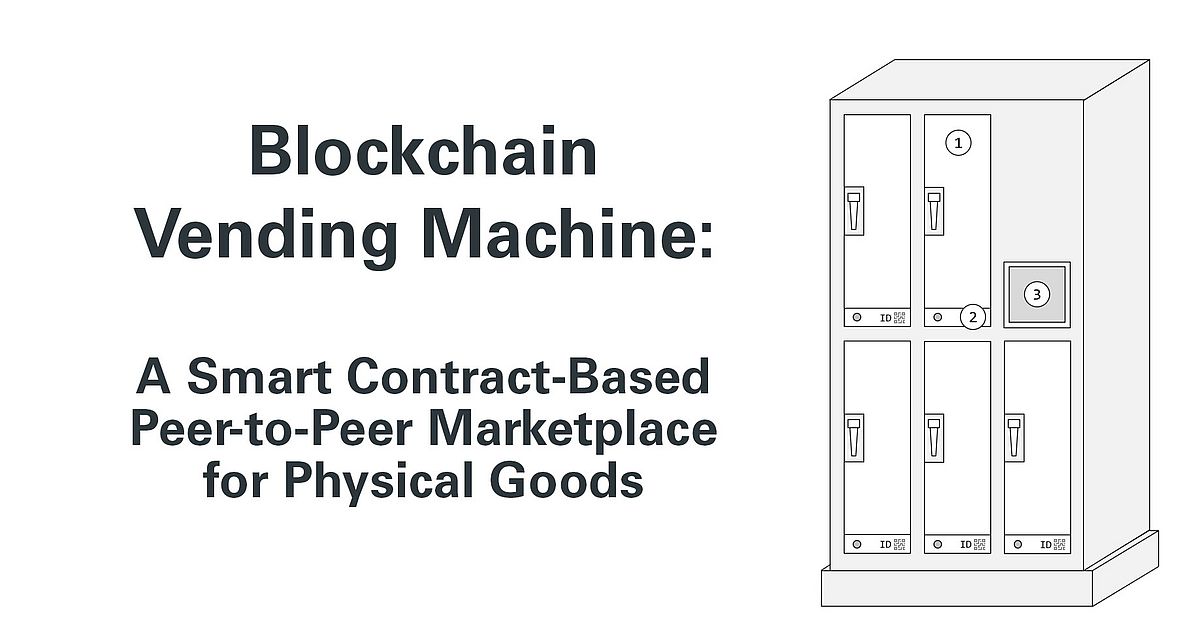 Blockchain Vending Machine: A Smart Contract-Based Peer-to-Peer ...